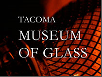 Museum of Glass, Tacoma WA